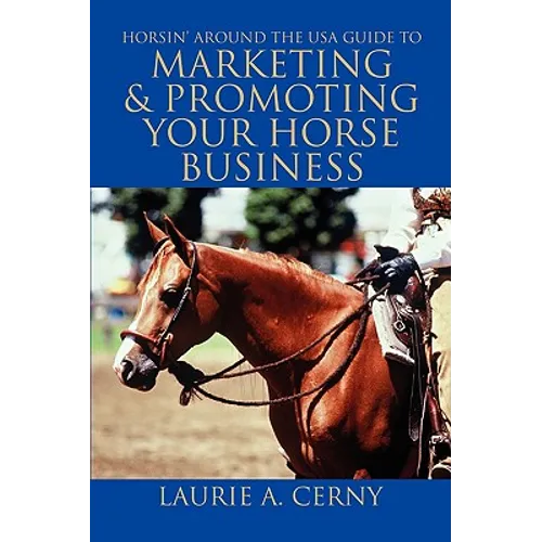Horsin' Around The USA Guide To Marketing & Promoting Your Horse Business