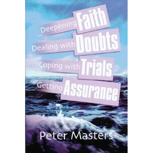 Faith, Doubts, Trials & Assurance