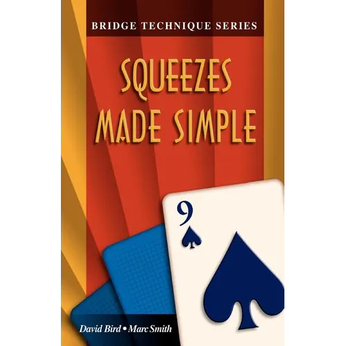 Bridge Technique 9: Squeezes Made Simple