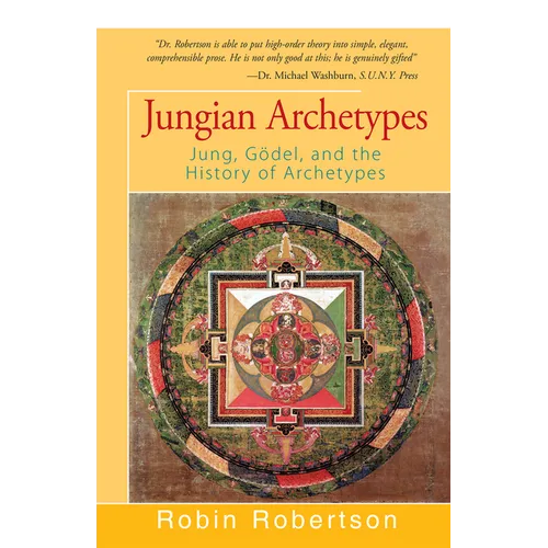 Jungian Archetypes: Jung, Gödel, and the History of Archetypes