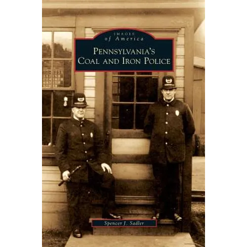 Pennsylvania's Coal and Iron Police