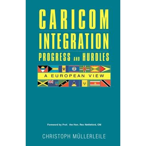 CARICOM INTEGRATION Progress and Hurdles: A European View