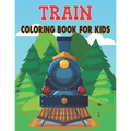 Train Coloring Book For Kids: Amazing 50 Train Designs
