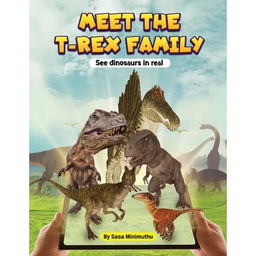 Meet the T-rex Family - See dinosaurs in real