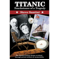 Titanic: Touchstones of a Tragedy: The Timeless Human Drama Revisited Through Period Artifacts and Memorabilia