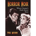 Horror Noir: Where Cinema's Dark Sisters Meet
