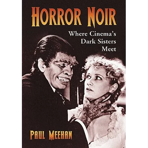 Horror Noir: Where Cinema's Dark Sisters Meet