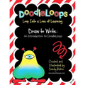 DoodleLoops Draw to Write: An Introduction to DoodleLoops: Loop Into a Love of Learning (Book 1)