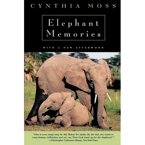 Elephant Memories: Thirteen Years in the Life of an Elephant Family