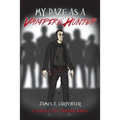 My Daze as a Vampire Hunter: A Samuel the Vampire Novel