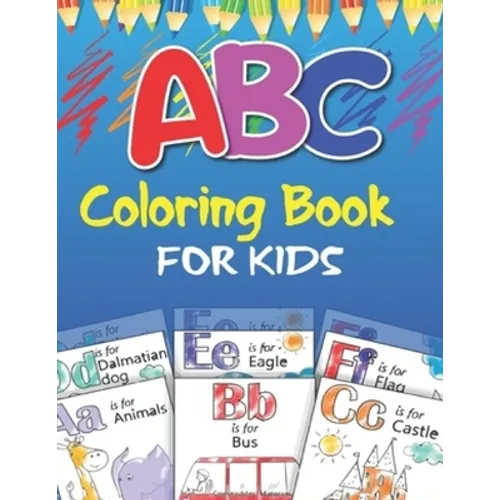 ABC Coloring book for kids: Alphabet, fruits, vegetables, Colors, animals - For Kids Ages 2-5