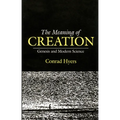 The Meaning of Creation: Genesis and Modern Science