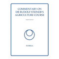 Commentary on Dr Rudolf Steiner's Agriculture Course