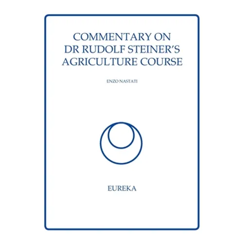 Commentary on Dr Rudolf Steiner's Agriculture Course