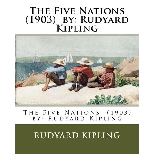 The Five Nations (1903) by: Rudyard Kipling