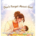 Don't Forget About God