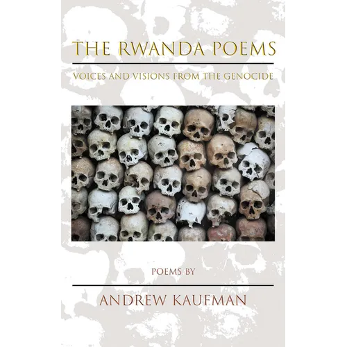 The Rwanda Poems: Voices and Visions from the Genocide