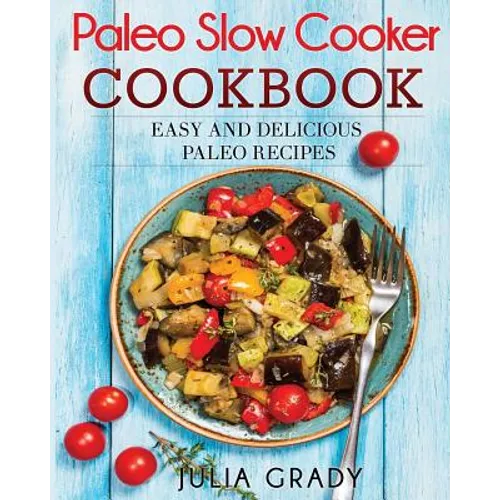 Paleo Slow Cooker Cookbook