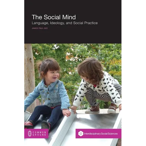 The Social Mind: Language, Ideology, and Social Practice