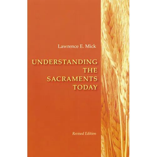 Understanding the Sacraments Today