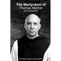 The Martyrdom of Thomas Merton: An Investigation