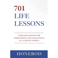 701 Life Lessons: Timeless Lessons for Overcoming Life Challenges in a Chaotic World