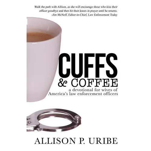 Cuffs & Coffee: A Devotional for Wives of Law Enforcement