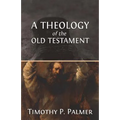 A Theology of the Old Testament