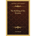 The Building of the Kosmos
