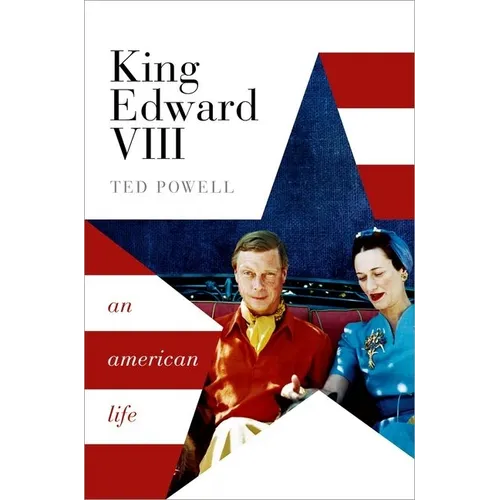 King Edward VIII: An American Life