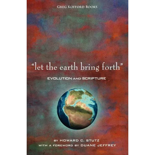 "Let the Earth Bring Forth": Evolution and Scripture