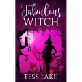Fabulous Witch (Torrent Witches Cozy Mysteries #4)