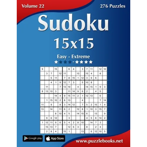 Sudoku 15x15 - Easy to Extreme - Volume 22 - 276 Puzzles