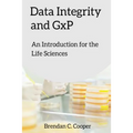 Data Integrity and GxP: An Introduction for the Life Sciences
