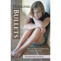 Dodging Bullets: How to Be a Strong Christian Teen in the World We Live in