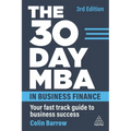 The 30 Day MBA in Business Finance: Your Fast Track Guide to Business Success
