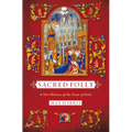 Sacred Folly: A New History of the Feast of Fools