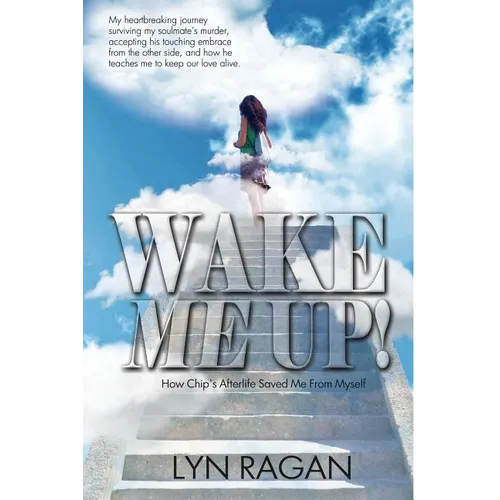Wake Me Up!: How Chip's Afterlife Saved Me From Myself
