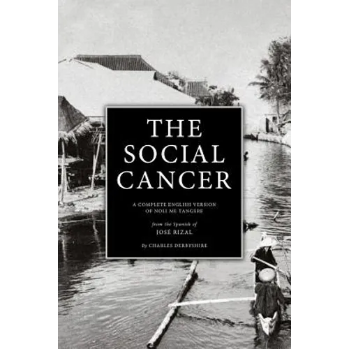 The Social Cancer: A Complete English Version of Noli Me Tangere