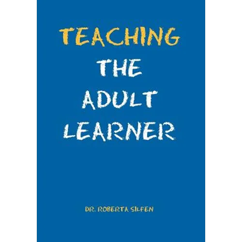 Teaching the Adult Learner
