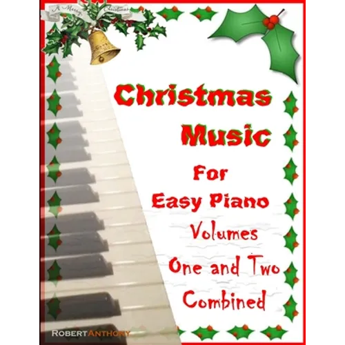 Christmas Music for Easy Piano Volumes 1 and 2 Combined