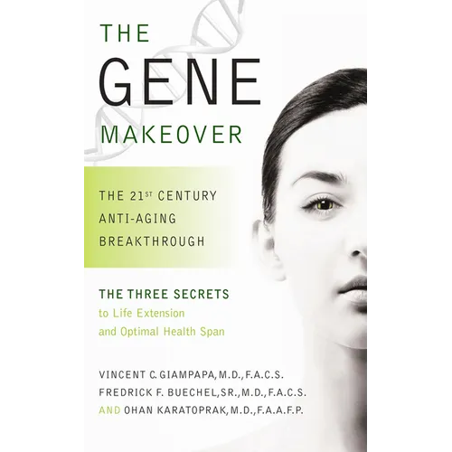 The Gene Makeover: The 21st Century Anti-Aging Breakthrough