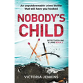 Nobody's Child: An Unputdownable Crime Thriller That Will Have You Hooked