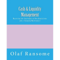 Cash & Liquidity Management: Mastering the Challenges of New Regulations and a Changing Marketplace