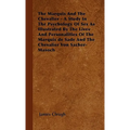 The Marquis And The Chevalier - A Study In The Psychology Of Sex As Illustrated By The Lives And Personalities Of The Marquis de Sade And The Chevalie