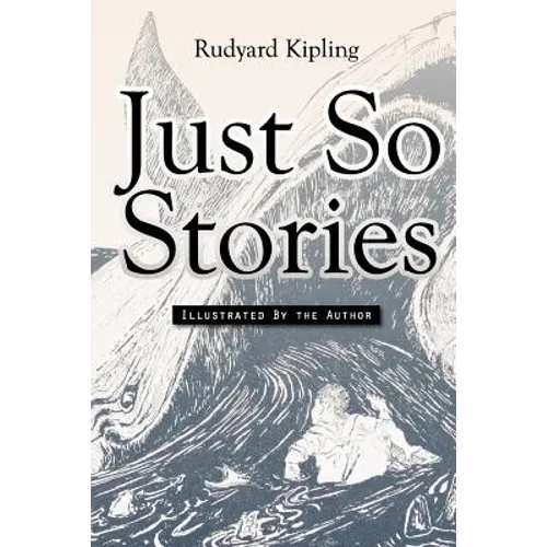 Just So Stories: Illustrated