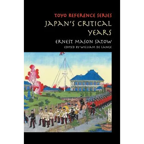 Japan's Critical Years: As Witnessed by an English Diplomat