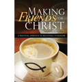 Making Friends for Christ: A Practical Approach to Relational Evangelism
