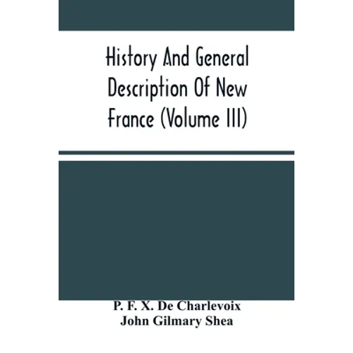 History And General Description Of New France (Volume Iii)