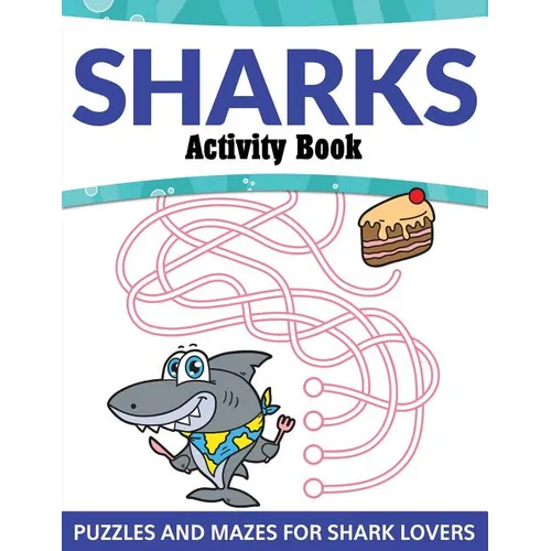 Sharks Activity Book: Puzzles and Mazes for Shark Lovers